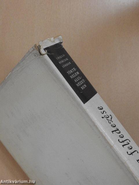 Történelem alulnézetben