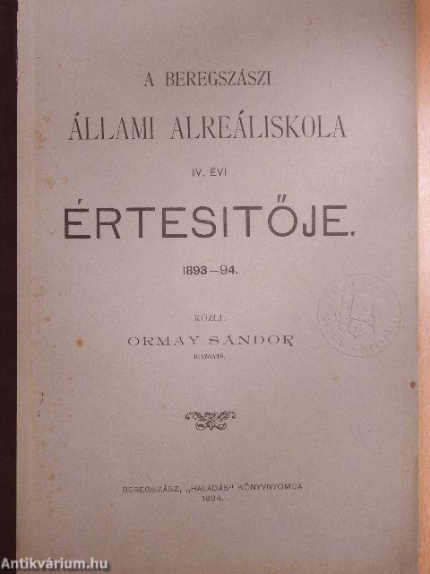 A Beregszászi Állami Alreáliskola IV. évi Értesitője 1893-94.