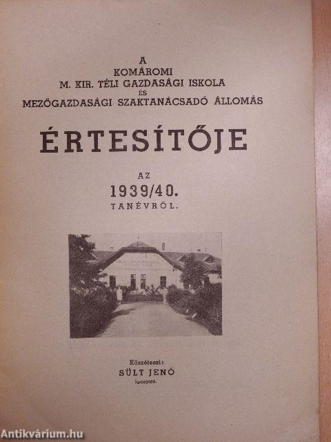 A Komáromi M. Kir. Téli Gazdasági Iskola és Mezőgazdasági Szaktanácsadó Állomás Értesítője az 1939/40. tanévről