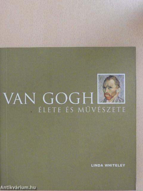 Van Gogh élete és művészete