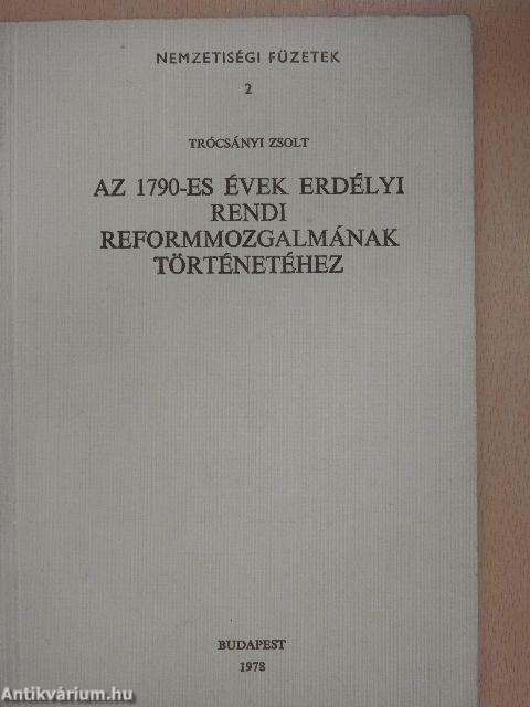 Az 1790-es évek erdélyi rendi reformmozgalmának történetéhez