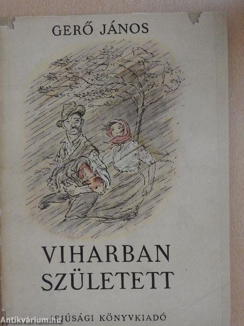 Viharban született