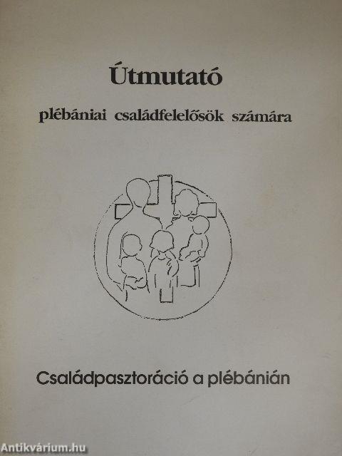 Útmutató plébániai családfelelősök számára