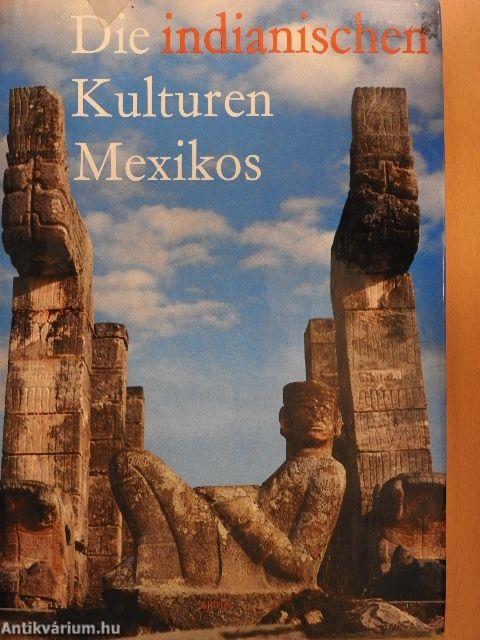 Die indianischen Kulturen Mexikos