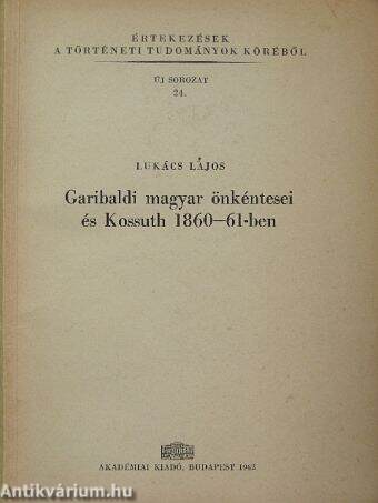 Garibaldi magyar önkéntesei és Kossuth 1860-61-ben