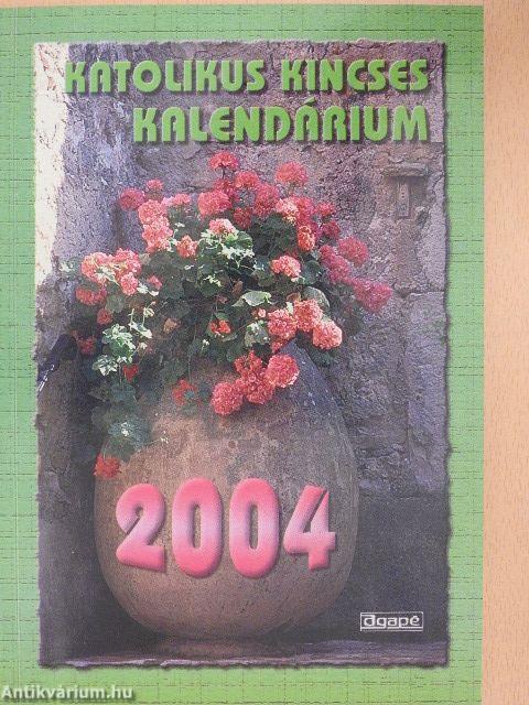 Katolikus Kincses Kalendárium 2004.
