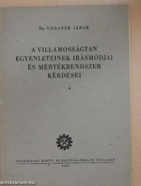 A villamosságtan egyenleteinek írásmódjai és mértékrendszer kérdései