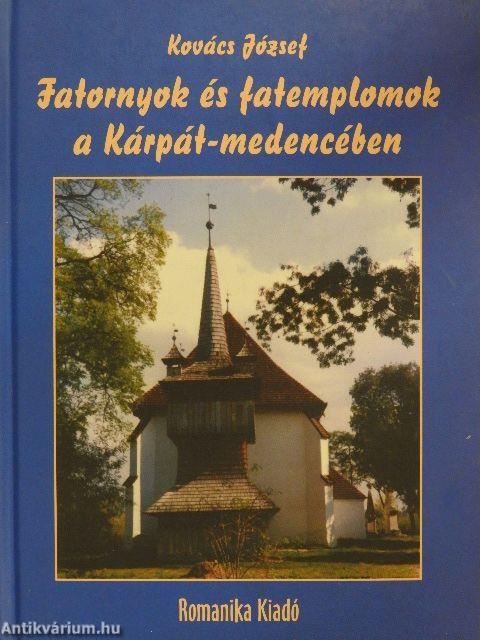 Fatornyok és fatemplomok a Kárpát-medencében