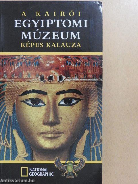 A kairói Egyiptomi Múzeum képes kalauza