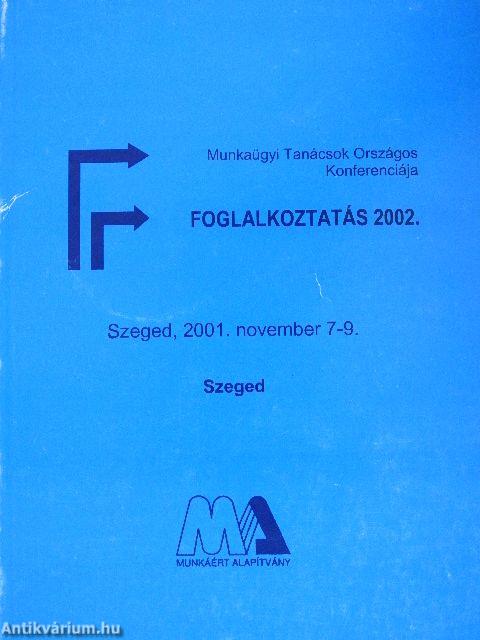 Munkaügyi Tanácsok Országos Konferenciája - Foglalkoztatás 2002.