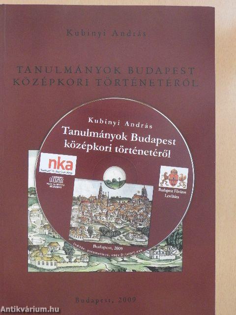 Tanulmányok Budapest középkori történetéről I-II. - CD-vel