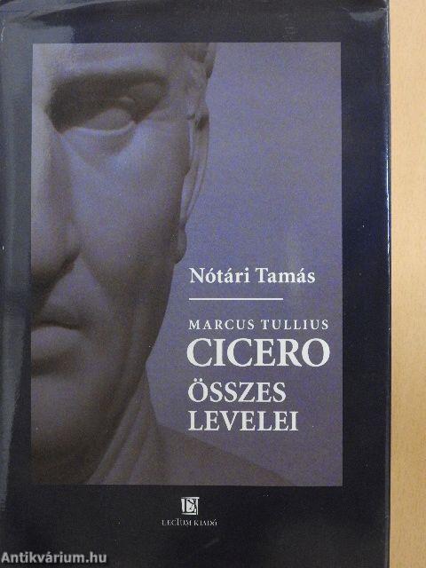 Marcus Tullius Cicero összes levelei