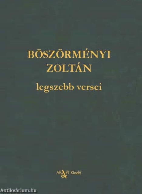 BÖSZÖRMÉNYI ZOLTÁN legszebb versei