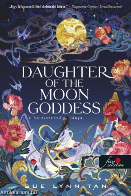 Daughter of the Moon Goddess - A Holdistennő lánya (A Mennyei Királyság 1.)