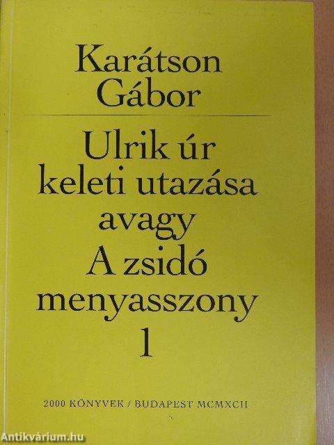 Ulrik úr keleti utazása avagy A zsidó menyasszony 1-2.