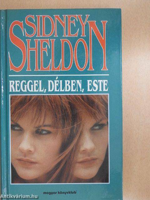 Reggel, délben, este