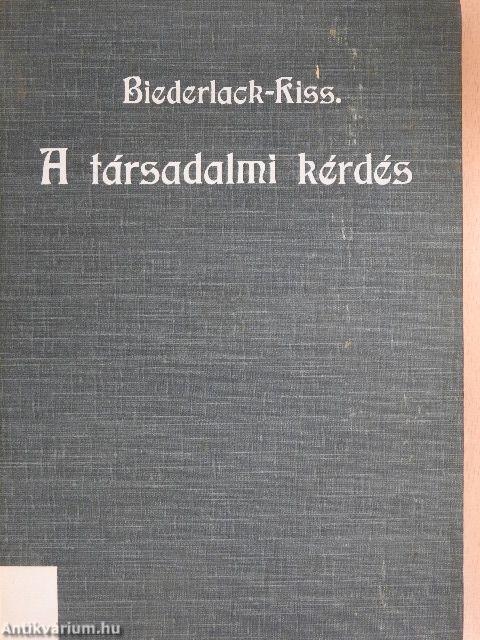 A társadalmi kérdés mibenléte és megoldása