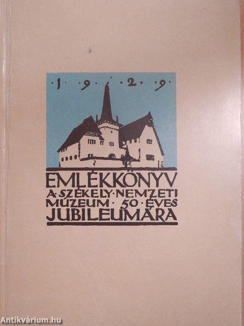 Emlékkönyv a Székely Nemzeti Múzeum ötvenéves jubileumára 1929 I-II.