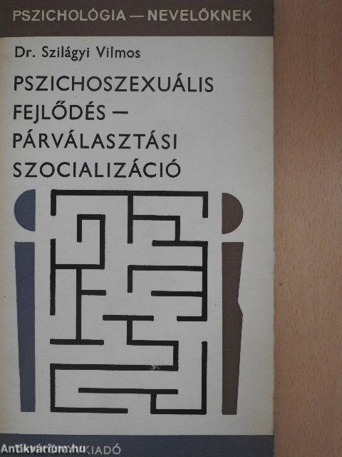 Pszichoszexuális fejlődés - párválasztási szocializáció