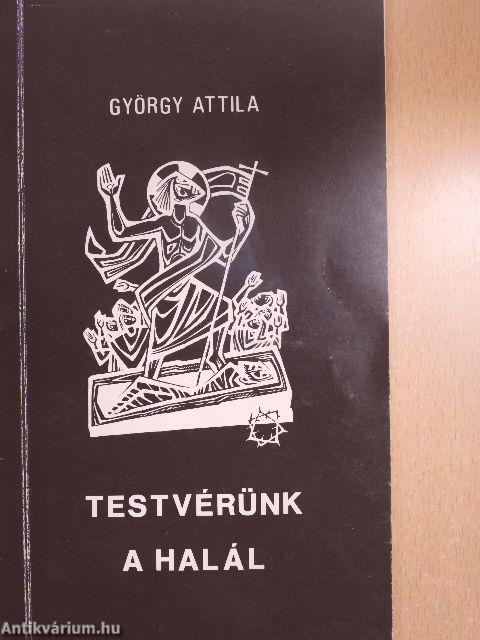 Testvérünk a halál