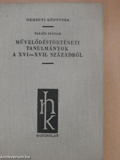 Művelődéstörténeti tanulmányok a XVI-XVII. századból