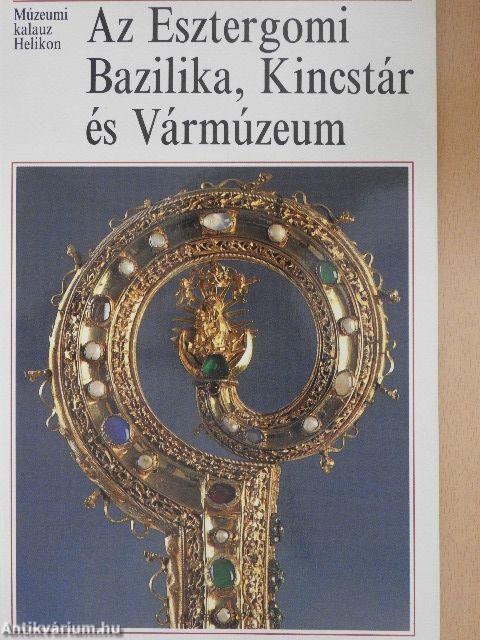 Az Esztergomi Bazilika, Kincstár és Vármúzeum