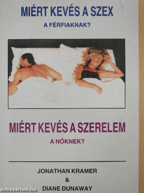 Miért kevés a szex a férfiaknak? Miért kevés a szerelem a nőknek?