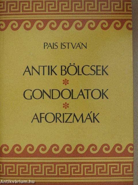 Antik bölcsek, gondolatok, aforizmák