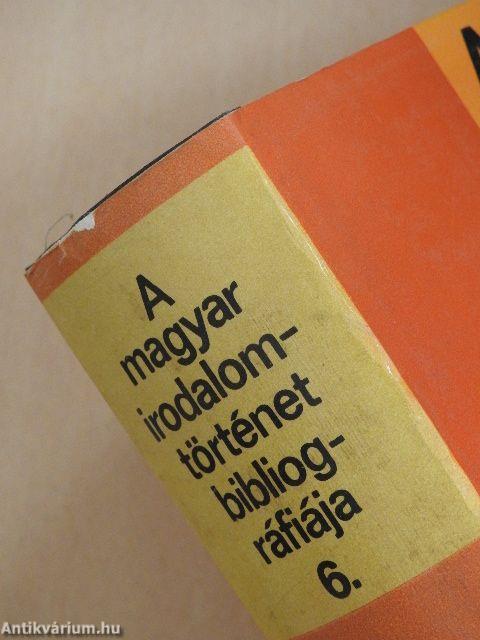 A magyar irodalomtörténet bibliográfiája 6.