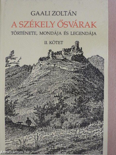 A székely ősvárak története, mondája és legendája I-II.