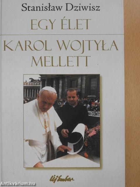 Egy élet Karol Wojtyla mellett