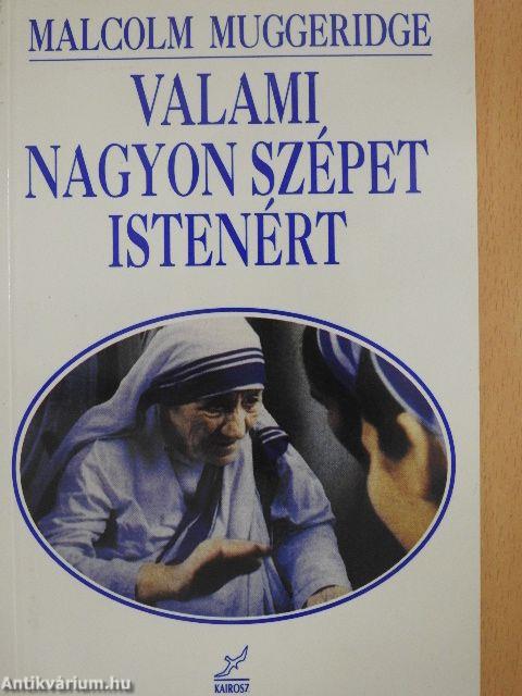 Valami nagyon szépet Istenért