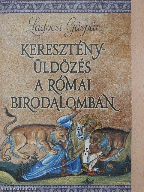 Keresztényüldözés a Római Birodalomban