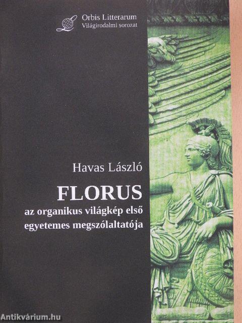 Florus, az organikus világkép első megszólaltatója