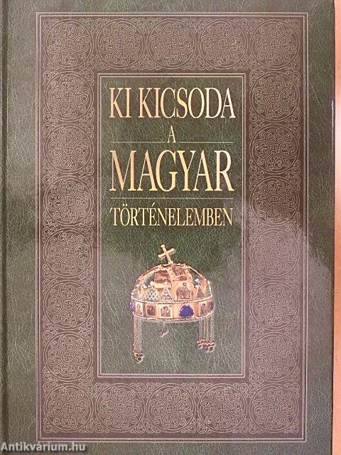 Ki kicsoda a magyar történelemben