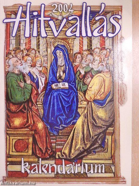 Hitvallás Kalendárium 2004