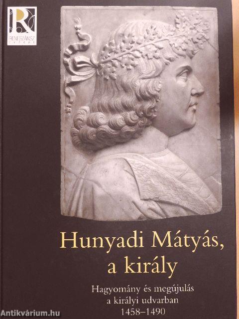 Hunyadi Mátyás, a király