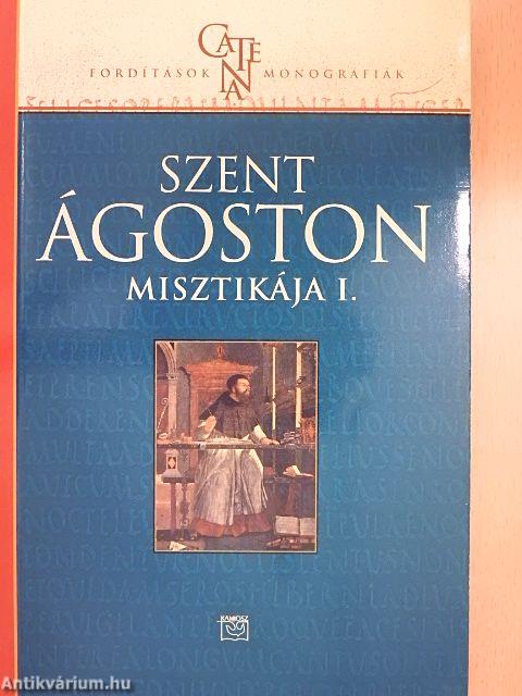 Szent Ágoston misztikája I.