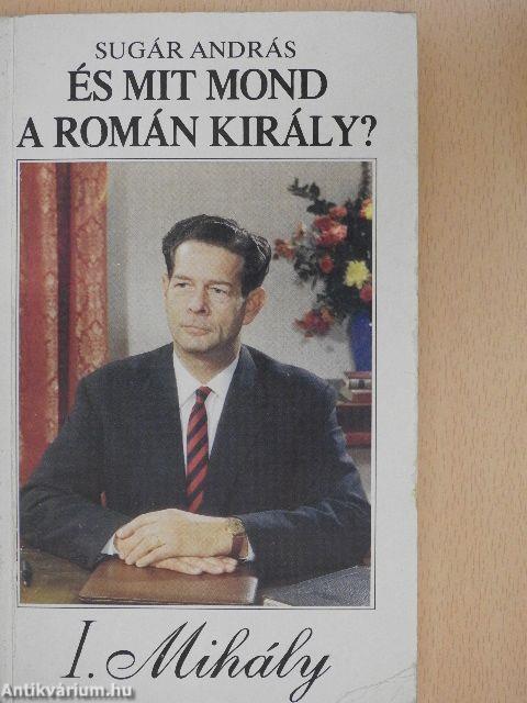 És mit mond a román király?