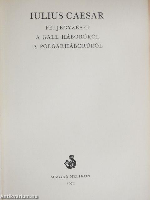 Iulius Caesar feljegyzései a gall háborúról, a polgárháborúról