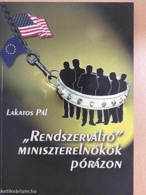 "Rendszerváltó" miniszterelnökök pórázon