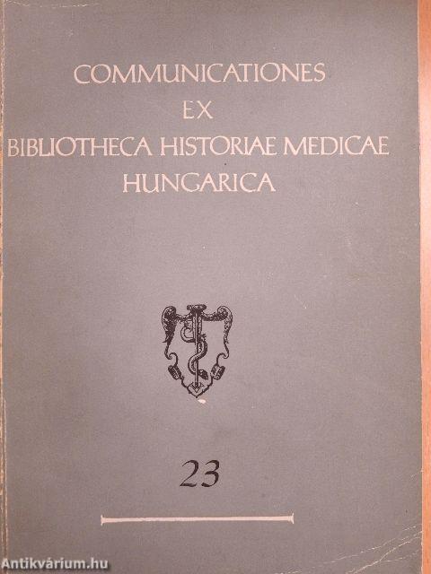 Communicationes Ex Bibliotheca Historiae Medicae Hungarica 23.