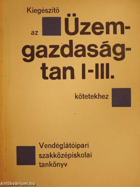 Kiegészítő az Üzemgazdaságtan I-III. kötetekhez