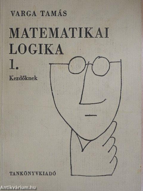 Matematikai logika kezdőknek 1-2.