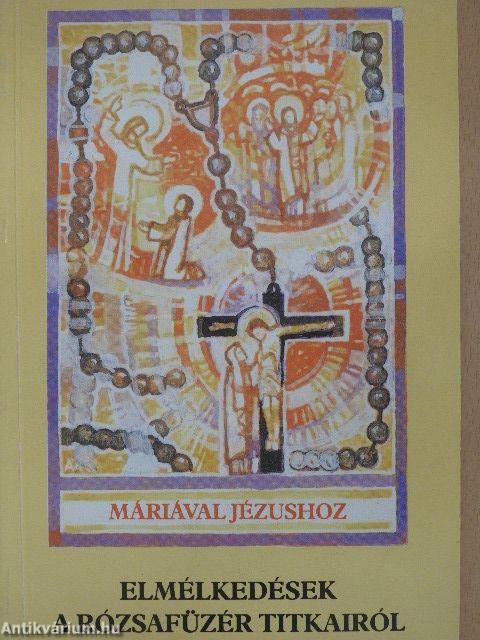 Elmélkedések a rózsafüzér titkairól