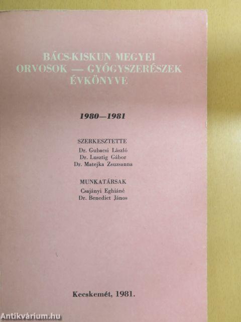 Bács-Kiskun megyei orvosok-gyógyszerészek évkönyve 1980-1981.