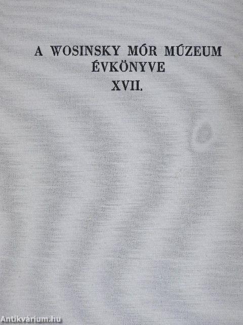 A Wosinsky Mór Múzeum évkönyve XVII.