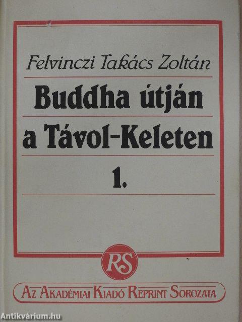 Buddha útján a Távol-Keleten I-II.