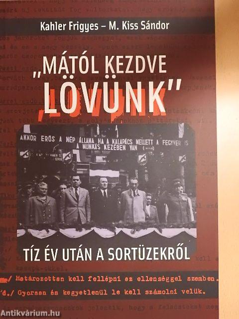 "Mától kezdve lövünk"