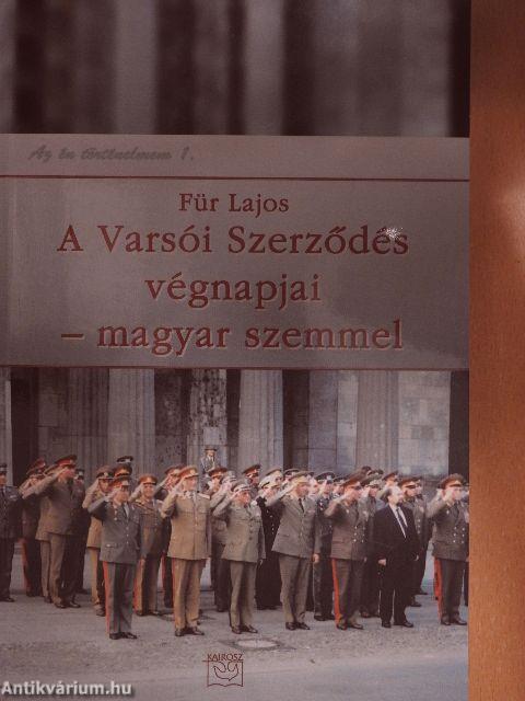 A Varsói Szerződés végnapjai - magyar szemmel